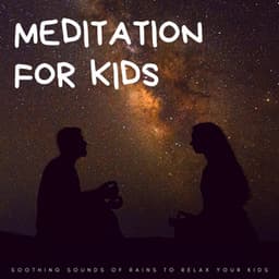 Meditation For Kids: Soothing Sounds Of Rains To Relax Your Kids - Brown Noise Baby