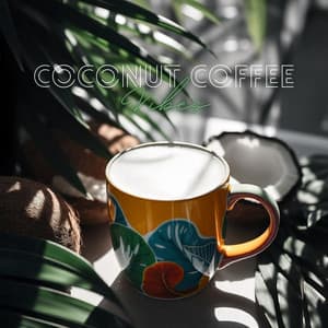 Coconut Coffee Vibes: Tropical Rhythms and Breezy Melodies for Every Coffee Lover - Morning Jazz Background Club
