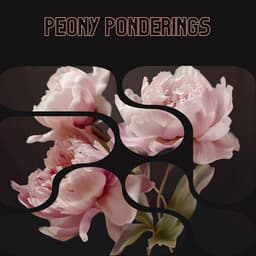Peony Ponderings - Floral Health - HerBaLance