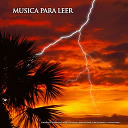 Musica para leer: Sonidos de tormenta y música tranquila para estudiar, concentrarse y concentrarse - Musica Para Leer