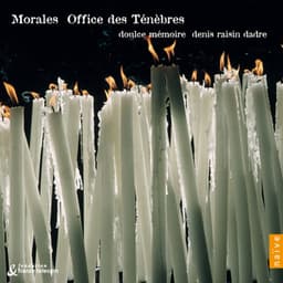 Morales: Office des ténèbres - Doulce Mémoire