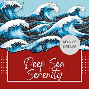 Beneath the Horizon: Deep Sea Serenity - Seas of Dreams