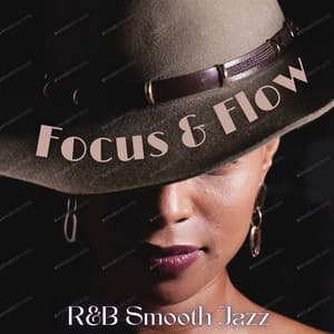 Focus & Flow: R&B Smooth Jazz for Productivity & Study - Jazz for Study Music Academy