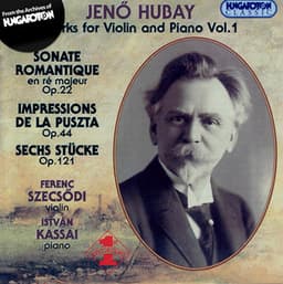 Hubay: Works for Violin and Piano, Vol. 1 - Jenő Hubay
