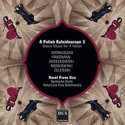 A Polish Kaleidoscope 3: Dance Music for 4 Hands - Ravel Piano Duo