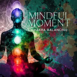 Mindful Moment: Chakra Balancing Solfeggio Frequencies - Solfeggio Frequencies Tones