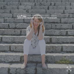 Listen to This Electronic Sounds Playlist for Reflection - Study Music & Sounds