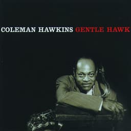 The Gentle Hawk - Coleman Hawkins