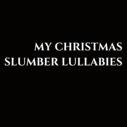My Christmas Slumber Lullabies - Baby Mozart
