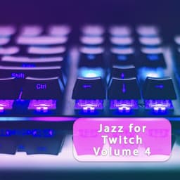 Jazz for Twitch Vol. 4 - Jazz For Twitch