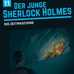 Folge 11: Die Zeitmaschine - Der junge Sherlock Holmes