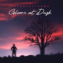 Gloom at Dusk - Thunderstorms