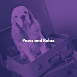 Paws and Relax - Relaxing Dog Music Classics