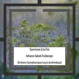 Froberger: Survivre à la Fin - Johann Jakob Froberger