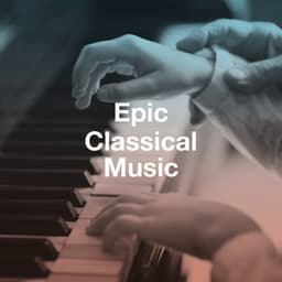 Epic Classical Music - Classical New Age Piano Music