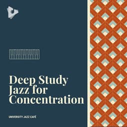 Deep Study Jazz for Concentration - University Jazz Cafe