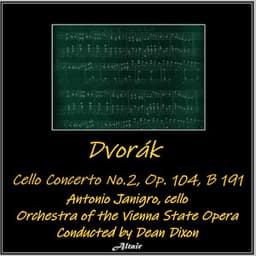 Dvořák: Cello Concerto No.2, OP. 104, B 191 - Antonín Dvořák