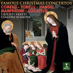 Corelli, Torelli, Handel, Manfredini & Locatelli: Famous Christmas Concertos - Claudio Scimone
