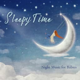 Sleepy Time Night Music for Babies - Sleep Music Universe