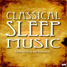 Classical Sleep Music - Classical Sleep Music