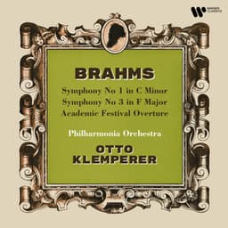 Brahms: Symphonies Nos. 1 & 3 & Academic Festival Overture - Johannes Brahms