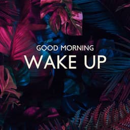 Good Morning: Wake Up, Nature Morning Alarm Sounds - Forest Winston