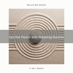Get the Peace with Relaxing Sounds - Powerful Mind Strength