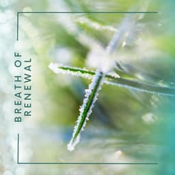 Breath of Renewal - Isabel Sallow