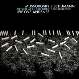 Mussorgsky: Pictures at an Exhibition - Schumann: Kinderszenen, Op. 15 - Leif Ove Andsnes