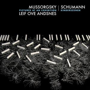 Mussorgsky: Pictures at an Exhibition - Schumann: Kinderszenen, Op. 15 - Leif Ove Andsnes