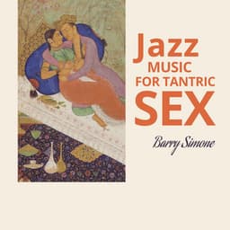 Jazz Music for Tantric Sex - Barry Simone