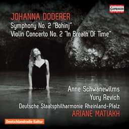 Doderer: Symphony No. 2, DWV 93 "Bohinj" & Violin Concerto No. 2, DWV 62b "In Breath of Time" - Johanna Doderer