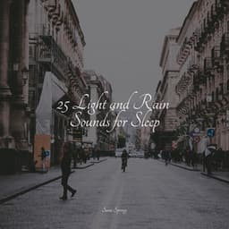 25 Light and Rain Sounds for Sleep - Deep Focus