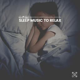 Sleep Music to Relax - Deep Sleep Relaxation