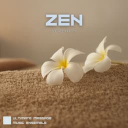Zen Serenity: Relaxing Massage Music - Ultimate Massage Music Ensemble
