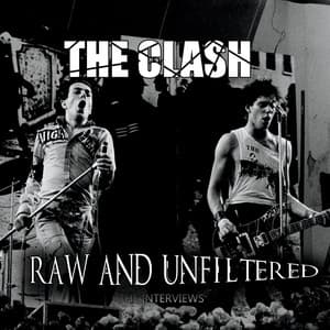 Raw and Unfiltered - The Clash