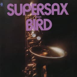Supersax Plays Bird - Supersax