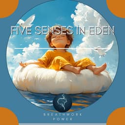 Five Senses in Eden - Breathwork Power