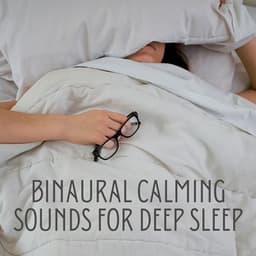 Binaural Calming Sounds for Deep Sleep - Binaural Beats Deep Sleep