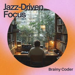 Jazz-Driven Focus: When the Vibes Meet the Grind - Brainy Coder