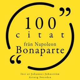 100 citat från Napoleon Bonaparte - Napoleon Bonaparte