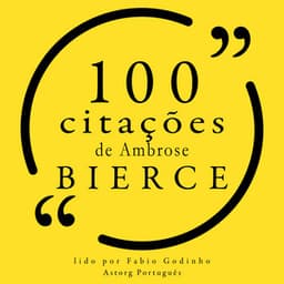 100 citações de Ambrose Bierce - Ambrose Bierce