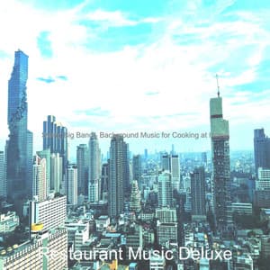 Swing Big Band - Background Music for Cooking at Home - Restaurant Music Deluxe