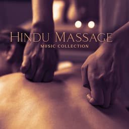 Hindu Massage Music Collection: Eastern Music for Massage, Soft Sitar Sounds - Pure Massage for Life Universe