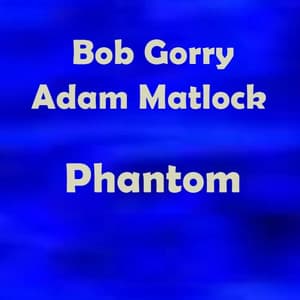 Phantom - Bob Gorry