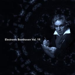 Electronic Beethoven, Vol. 19 - Ludwig van Beethoven