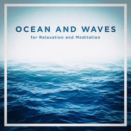 Ocean and Waves for Relaxation and Meditation - Nature Sound Collection