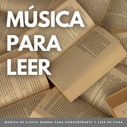 Musica Para Leer: Música De Lluvia Serena Para Concentrarte Y Leer En Casa - Ruido blanco para concentración