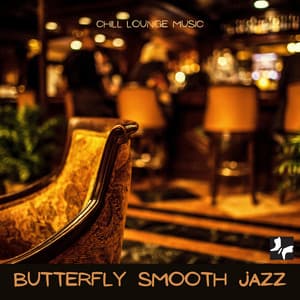 Chill Lounge Music - Butterfly Smooth Jazz