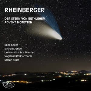 Rheinberger: Der Stern von Bethlehem, Op. 164 & 9 Adventsmotetten, Op. 176 - Josef Rheinberger
